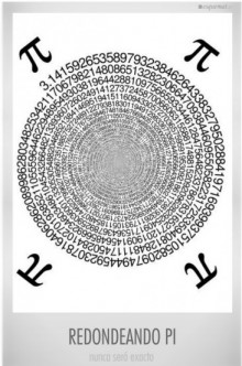 Calculando con el número π siempre hay que redondear, aunque no se haga de manera tan elegante como en la lámina de David Reimann, que trata de poner todos los decimales de π en una visión artística por sus relaciones con la circunferencia